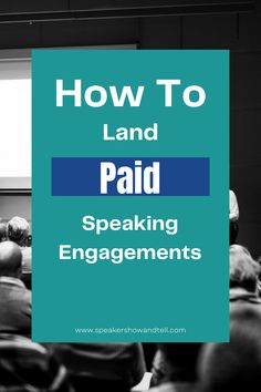 a man standing in front of an audience with the words how to land paid speaking engagements