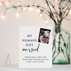 a card that says, my humans got married please take a treat for your furry friends and tell them what they want