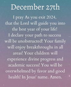 an image with the words, december 27th pray as you exit 2021 that the lord will guide you into the best year of your life