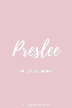 the word preslee is written in white on a pink background