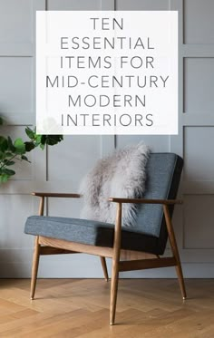 a chair sitting in front of a white wall with the words ten essential items for mid - century modern interiors