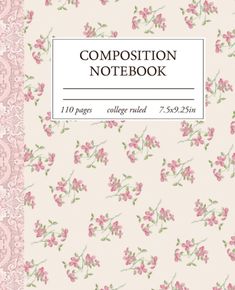 the composition notebook has pink flowers on it