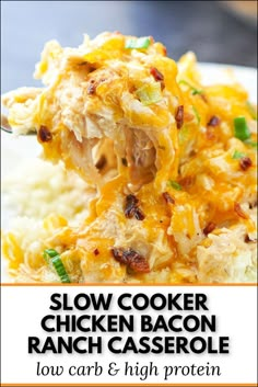 the slow cooker chicken bacon ranch casserole has been made with low carb and high protein