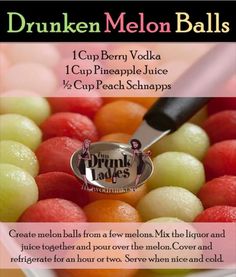 an advertisement for drunken melon balls with the words, cup berry vodka 1 cup pineapple juice 2 cup peach schnapps