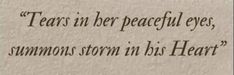 a poem written in black ink on a piece of paper with the words tears are her peaceful eyes, summons storm has heart