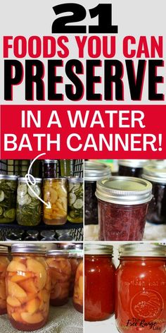 jars filled with pickled vegetables and canned food in them, text reads 21 foods you can preserve in a water bath scanner