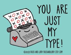 a typewriter with a piece of paper on top of it that says, you are just my type