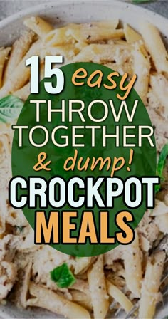 a bowl full of crockpot meals with the words 15 easy throw together and dump