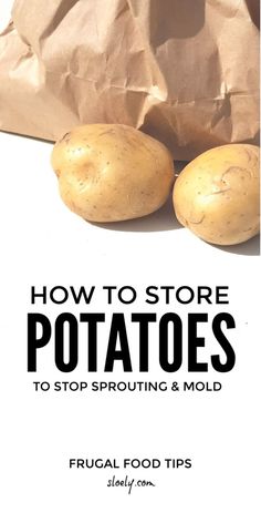 two potatoes sitting next to each other on top of a white surface with the words how to store potatoes to stop sprouting and mold