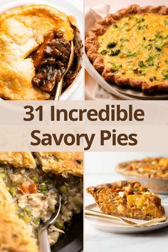 different types of pies with the words 31 incredible savory pies