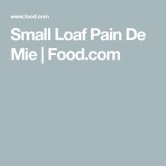 Small Loaf Pain De Mie | Food.com Instant Read Thermometer, King Arthur Flour, Baking Bread, Whole Wheat Bread, Wheat Bread, Instant Yeast, King Arthur, What To Make, Whole Wheat