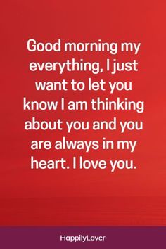 a quote that says good morning my everything just want to let you know i am thinking about