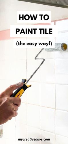 a person holding a pair of pliers in their hand with the words, how to paint tile the easy way