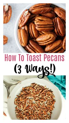 pecans in a bowl with text overlay how to toast pecans 3 ways