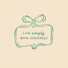 the words live simply love singerly are drawn in green ink on a beige background