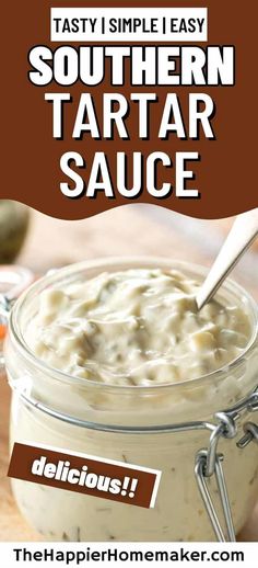 the recipe for southern tartar sauce is in a glass jar with a spoon inside