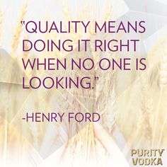 a quote from henry ford that reads quality means doing it right when no one is looking