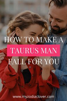 a man and woman looking at each other with the text how to make a taurus man fall for you