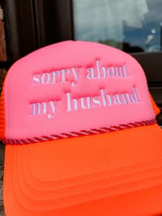 This embroidered foam trucker hat comes in vibrant neon pink and orange, making it a stylish and eye-catching accessory. Perfect for those who want to stand out in a crowd, while still maintaining a sense of humor. Sense Of Humor, My Husband, Neon Pink, Fashion Games, I Laughed, Tank Shirt, Tank Top Shirt, Pink And Orange, Timeless Elegance