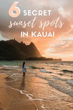 a woman standing on top of a beach next to the ocean with text overlay reading 6 secret sunset spots in kaua