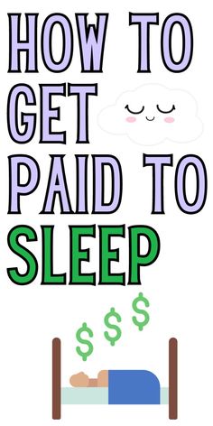 a poster with the words how to get paid to sleep