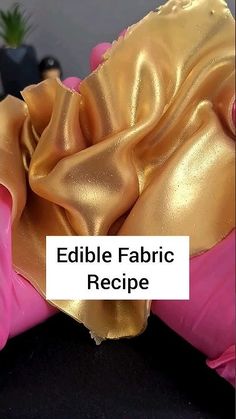 an edible fabric recipe with gold and pink