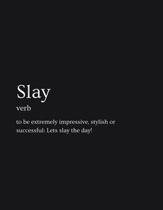 the words slay are written in black and white on a dark background with an orange flower