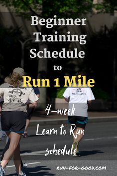 two people are running down the road with text reading beginner training schedule to run 1 mile 4 - week learn to run schedule