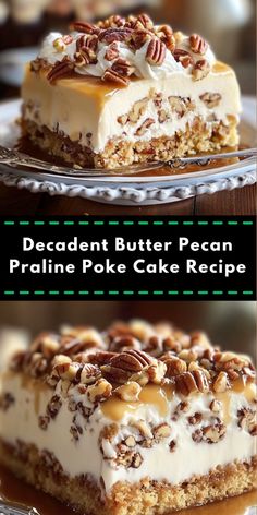 a piece of cake with pecans on top and the words decadent butter pecan pralie poke cake recipe below