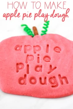 an apple shaped play dough with the words apples pie dough written on it