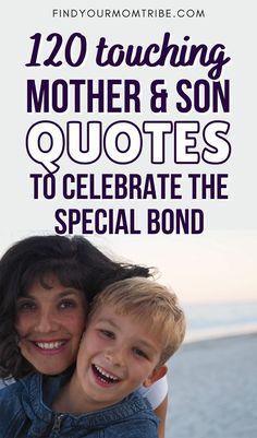 a mother and son hugging each other with text overlay that reads, 20 touching mother & son quotes to celebrate the special bond