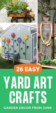 various yard art crafts with text overlay that reads 26 easy yard art crafts garden decor from junk