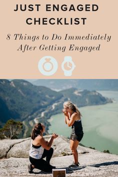 two women on top of a mountain with text overlay that reads, just engaged checklist 5 things to do immediately after getting engaged