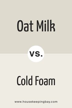 SW 9501 Oat Milk vs. SW 9504 Cold Foam Cold Foam Sherwin Williams, Sherwin Williams Cold Foam, Oat Milk Sherwin Williams, Sherwin Williams Oat Milk, Oxford House, Foam Paint, Cold Foam, Malted Milk, Warm Beige