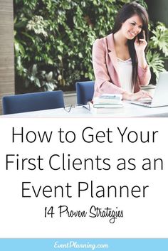 How to Get Your First Clients as an Event Planner / Event Planning Marketing / Event Planning 101 / Event Planning Business / Event Planning Career / Event Planning Courses Event Planning Guide, Planning School