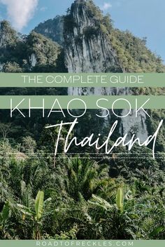 the complete guide to khao sok thailand with text overlaying it