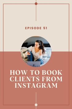 a woman sitting on a couch with the text how to book client's from instagram