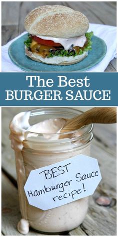 the best burger sauce recipe for hamburgers is in a jar and on a plate