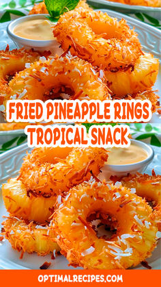 fried pineapple rings with dipping sauce in them on a white platter and text overlay that reads, fried pineapple rings tropical snack