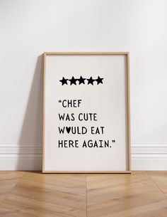 a black and white poster with five stars on it that says chef was cute, would eat here again