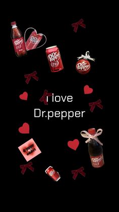 the words i love dr pepper are surrounded by hearts and candies on a black background