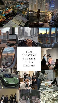 a collage of photos with the words i am creating the life of my dreams