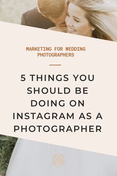 a man and woman hugging each other with the text 5 things you should be doing on instagram as a photographer