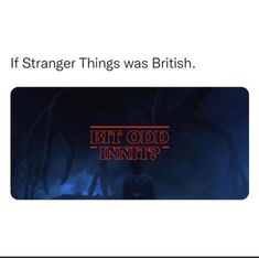 a text message that reads if strange things was british but odd in it? with an image of a man