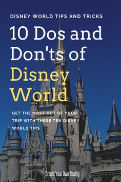 the front cover of disney world tips and tricks 10 dos and don'ts of disney world