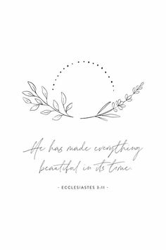 a quote that reads if he has made everything beautiful in its time