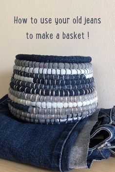 stack of jeans with text how to use your old jeans to make a basket