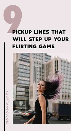 a woman with her hair blowing in the wind and text that reads, pick up lines that will step up your flirting game