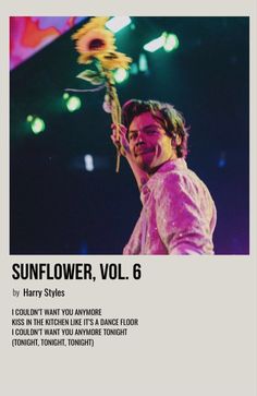 a man holding a sunflower on top of a stage with the words sunflower, vol 6 written below it