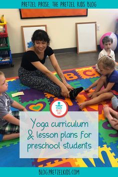 a woman sitting on the floor with children in front of her and text overlay that reads, yoga curriculum & lesson plans for preschool students